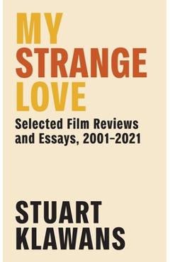 Coperta cărții 'My Strange Love - Stuart Klawans'