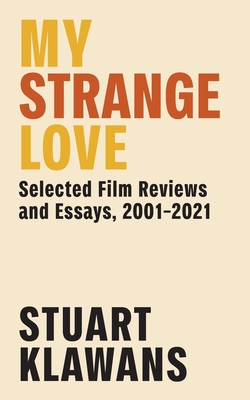 Coperta cărții 'My Strange Love - Stuart Klawans'