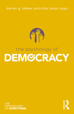 Coperta cărții 'The Psychology of Democracy - Darren G. Lilleker'
