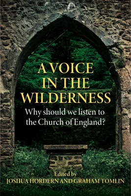 Coperta cărții 'A Voice in the Wilderness: Why should we listen to the Church of England? - Joshua Hordern'