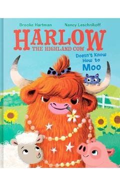 Coperta cărții 'Harlow the Highland Cow Doesn't Know How to Moo - Brooke Hartman'