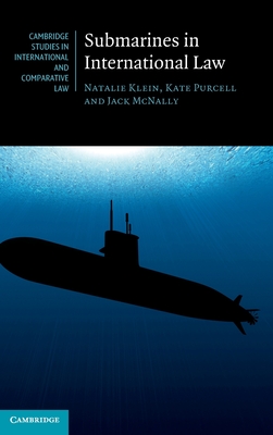 Coperta cărții 'Submarines in International Law - Natalie Klein'