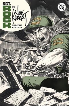 Coperta cărții 'Sgt. Rock by Joe Kubert: Deluxe Edition - Robert Kanigher'