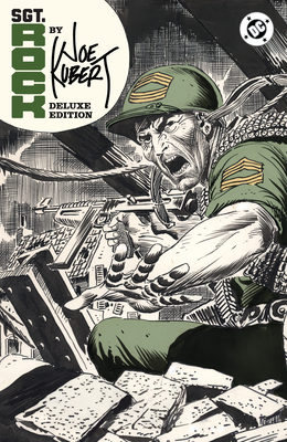 Coperta cărții 'Sgt. Rock by Joe Kubert: Deluxe Edition - Robert Kanigher'