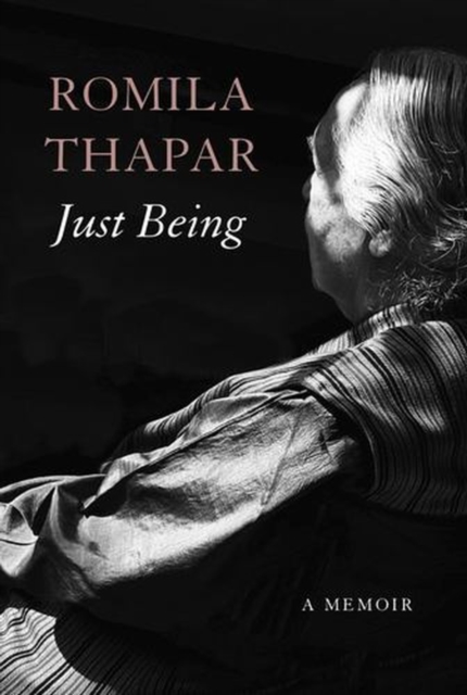 Coperta cărții 'Just Being: A Memoir - Romila Thapar'