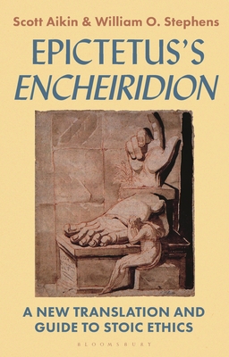 Coperta cărții 'Epictetus's 'Encheiridion': A New Translation and Guide to Stoic Ethics - Scott Aikin'