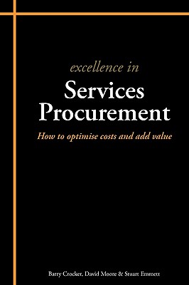 Coperta cărții 'Excellence in Services Procurement: How to Optimise Costs and Add Value - Stuart Emmett'