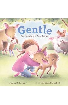 Coperta cărții 'Gentle: Hope and Healing at an Animal Sanctuary - Ellie Laks'