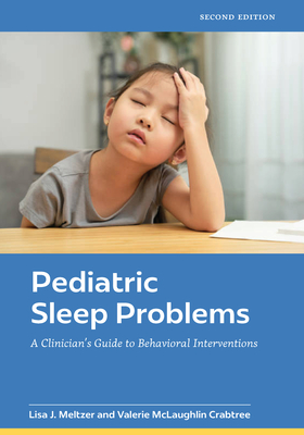 Coperta cărții 'Pediatric Sleep Problems: A Clinician's Guide to Behavioral Interventions - Lisa J. Meltzer'