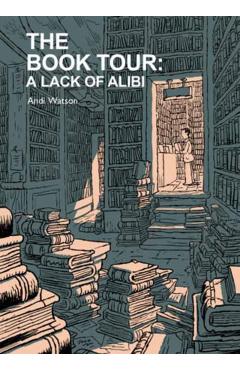 Coperta cărții 'The Book Tour (Book 2): A Lack of Alibi - Andi Watson'