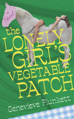 Coperta cărții 'The Lonely Girl's Vegetable Patch - Genevieve Plunkett'