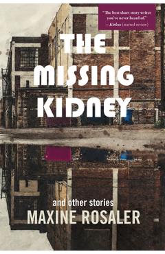 Coperta cărții 'The Missing Kidney and Other Stories: And Other Stories - Maxine Rosaler'