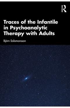 Coperta cărții 'Traces of the Infantile in Psychoanalytic Therapy with Adults - Björn Salomonsson'