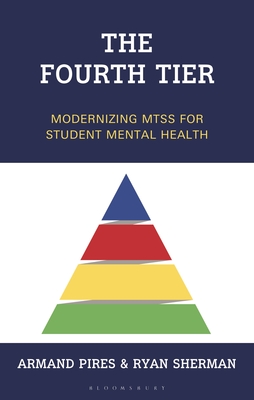 Coperta cărții 'The Fourth Tier: Modernizing Mtss for Student Mental Health - Armand Pires'