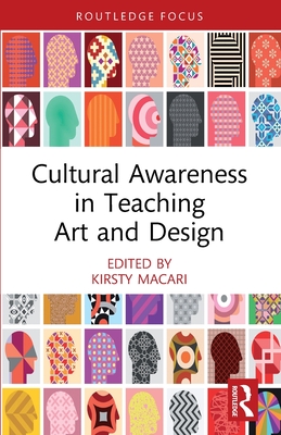 Coperta cărții 'Cultural Awareness in Teaching Art and Design - Kirsty Macari'