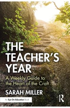 Coperta cărții 'The Teacher's Year: A Weekly Guide to the Heart of the Craft - Sarah Miller'