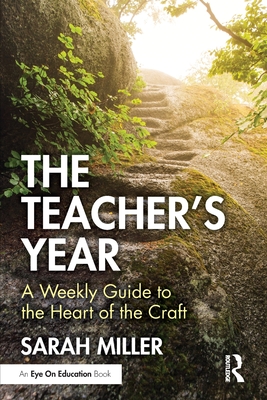 Coperta cărții 'The Teacher's Year: A Weekly Guide to the Heart of the Craft - Sarah Miller'