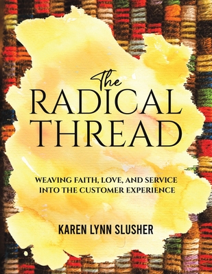 Coperta cărții 'The Radical Thread - Karen Lynn Slusher'