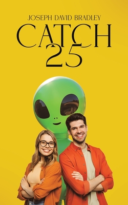 Coperta cărții 'Catch 25 - Joseph David Bradley'
