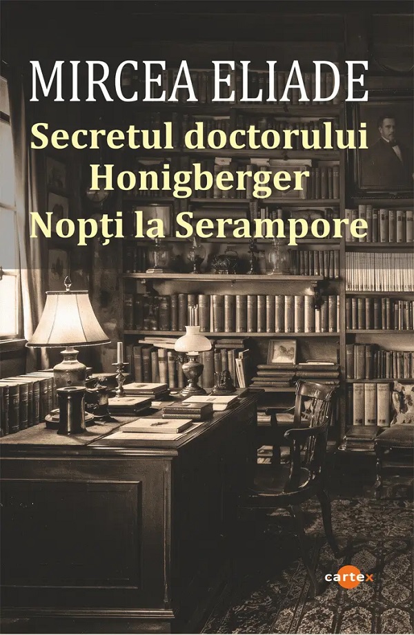 Coperta cărții 'Secretul doctorului Honigberger. Nopți la Serampore - Mircea Eliade'