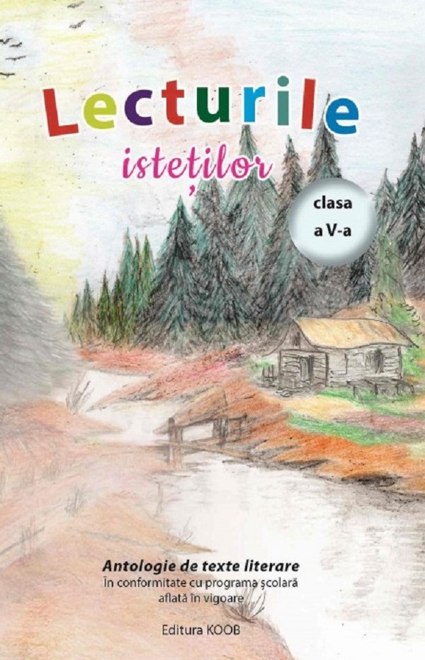 Coperta cărții 'Lecturile isteților. Antologie de texte literare - Clasa 5'