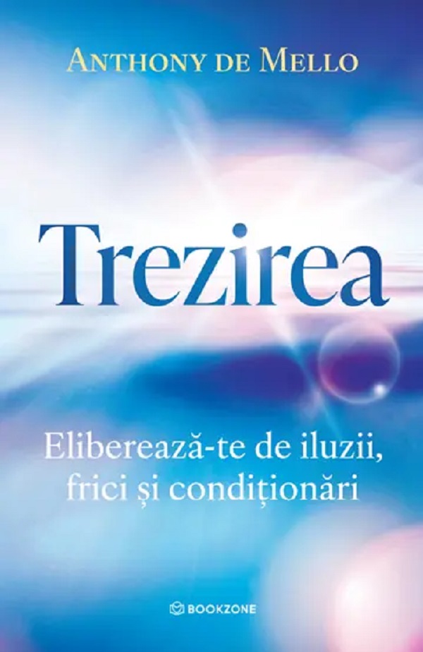 Coperta cărții 'Trezirea. Eliberează-te de iluzii, frici și condiționări - Anthony de Mello'