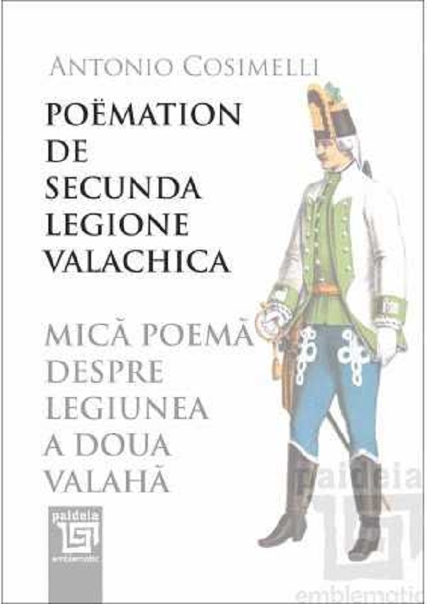 Coperta cărții 'Mica poemă despre Legiunea a doua valahă. Poemation de secunda Legione valachica - Antonio Cosimelli'