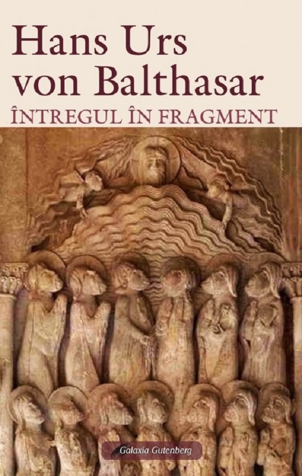 Coperta cărții 'Întregul în fragment - Hans Urs von Balthasar'