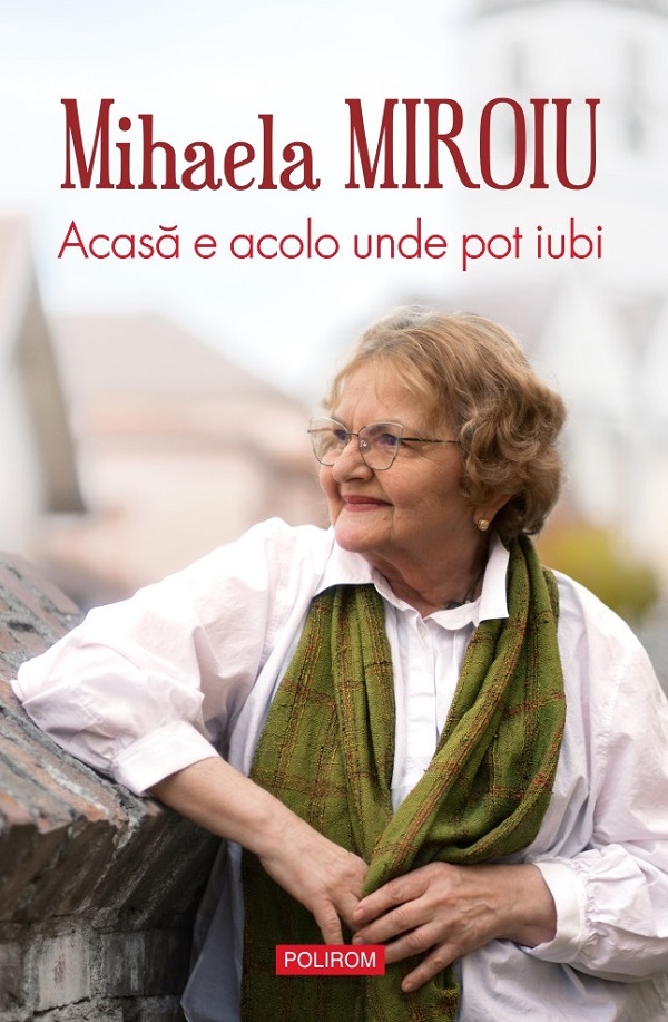 Coperta cărții 'Acasă e acolo unde pot iubi - Mihaela Miroiu'