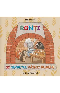 Ronti si secretul painii rumene - Daniela Dosa