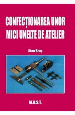 Confectionarea unor mici unelte de atelier - Stan Bray
