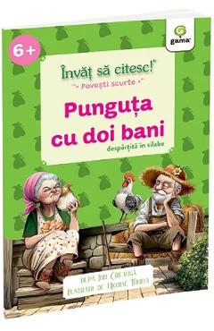 Invat sa citesc povesti scurte pe silabe. Punguta cu doi bani - Ion Creanga