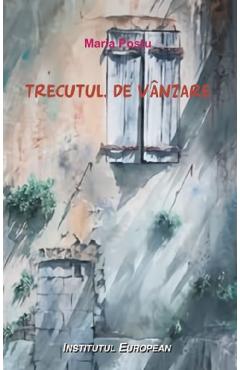 Trecutul de vanzare - Maria Postu