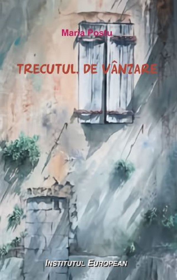 Coperta cărții 'Trecutul de vânzare - Maria Postu'