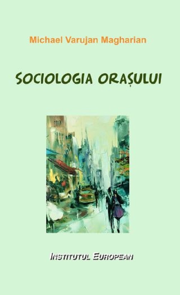 Coperta cărții 'Sociologia orașului - Michael Varujan Magharian'