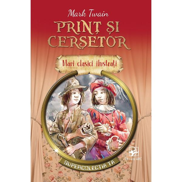 Print si cersetor. Mari clasici ilustrati - Mark Twain
