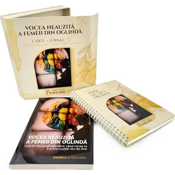 Vocea neauzita a femeii din oglinda. Carte + Jurnal - Daniela Bosincianu
