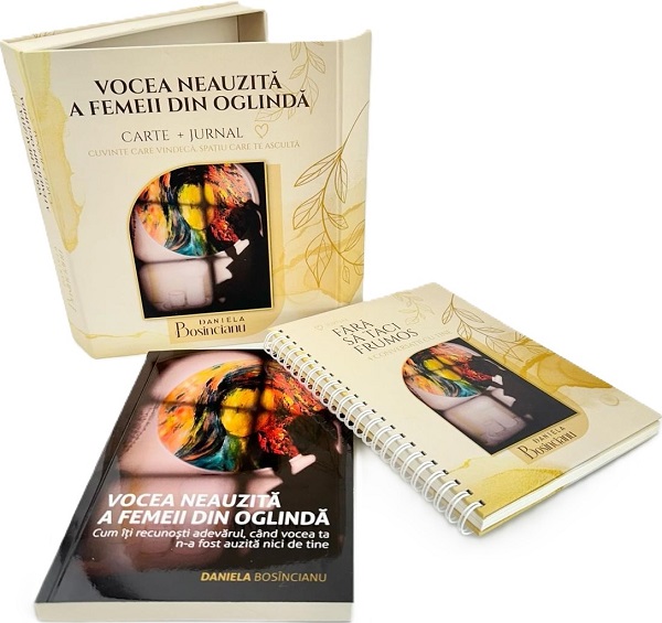 Coperta cărții 'Vocea neauzita a femeii din oglinda. Carte + Jurnal - Daniela Bosincianu'