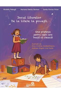 Coperta cărții 'Jocul literelor. De la litere la povești - Nicoleta Feleagă, Mariana-Denisa Bocman, Sanda Florina Picler'