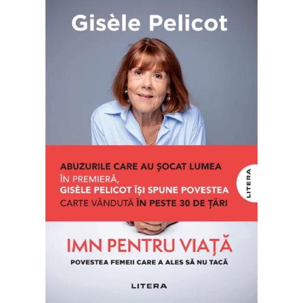 Imn pentru viata. Povestea femeii care a ales sa nu taca - Gisele Pelicot