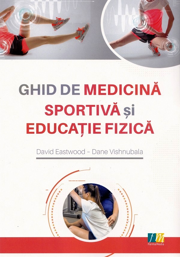 Coperta cărții 'Ghid de medicina sportiva si educatie fizica - David Eastwood, Dane Vishnubala'