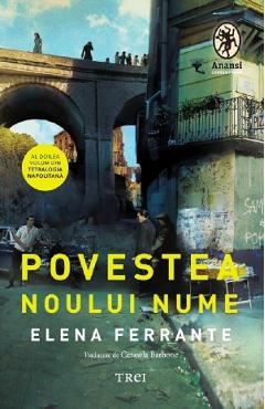 Povestea noului nume. Seria Tetralogia Napolitana Vol.2 - Elena Ferrante