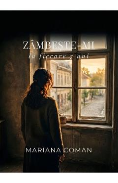 Zambeste-mi la fiecare 7 ani - Mariana Coman