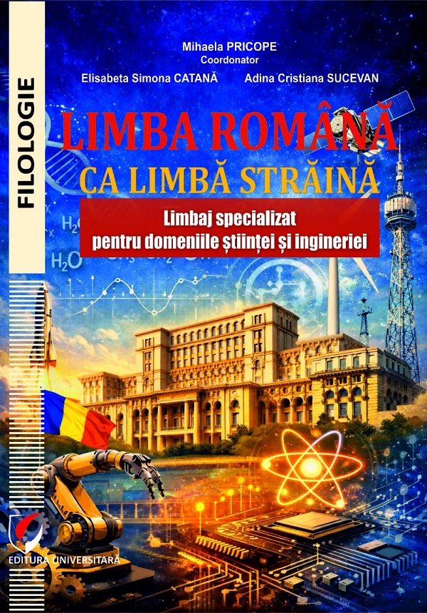 Coperta cărții 'Limba română ca limbă străină. Limbaj specializat pentru domeniile stiinței - Mihaela Pricope, Elisabeta Simona Catană,'