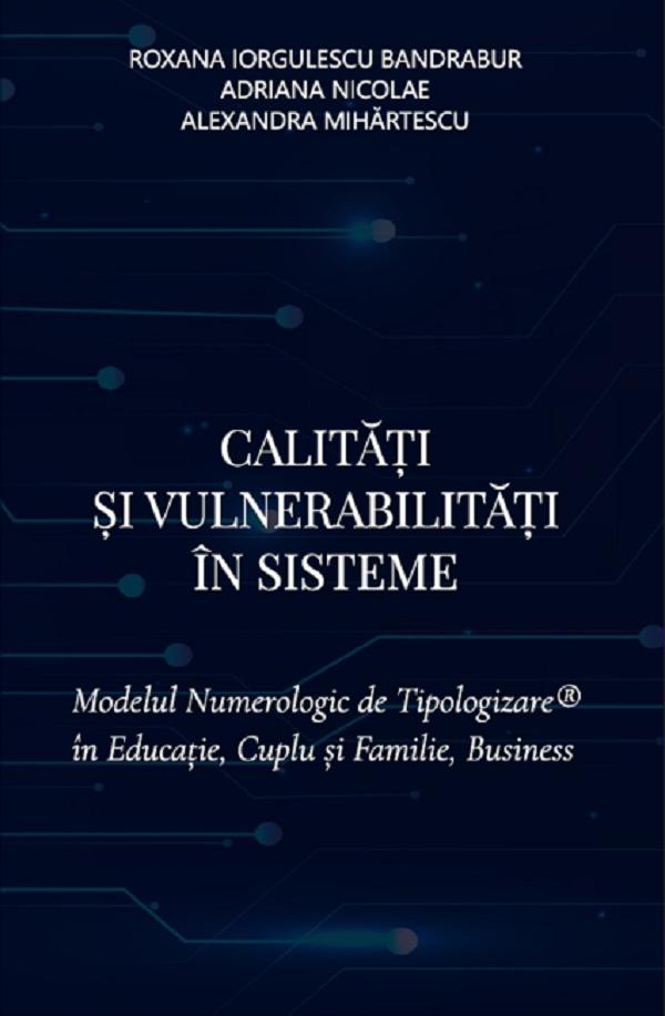 Coperta cărții 'Calități și vulnerabilități în sisteme - Roxana Iorgulescu Bandrabur, Adriana Nicolae, Alexandra Mihărtescu'