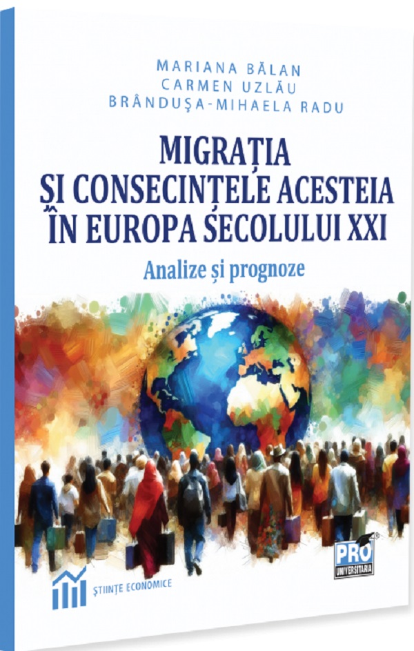 Coperta cărții 'Migrația și consecințele acesteia în Europa secolului XXI - Mariana Bălan, Carmen Uzlău, Brîndușa-Mihaela Radu'
