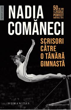 Scrisori catre o tanara gimnasta - Nadia Comaneci