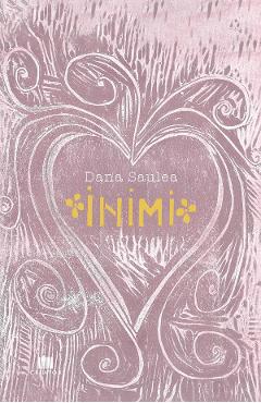 Inimi - Dana Saulea