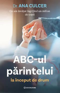 Coperta cărții 'ABC-ul parintelui la inceput de drum - Ana Culcer'