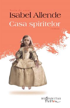 Coperta cărții 'Casa spiritelor - Isabel Allende'